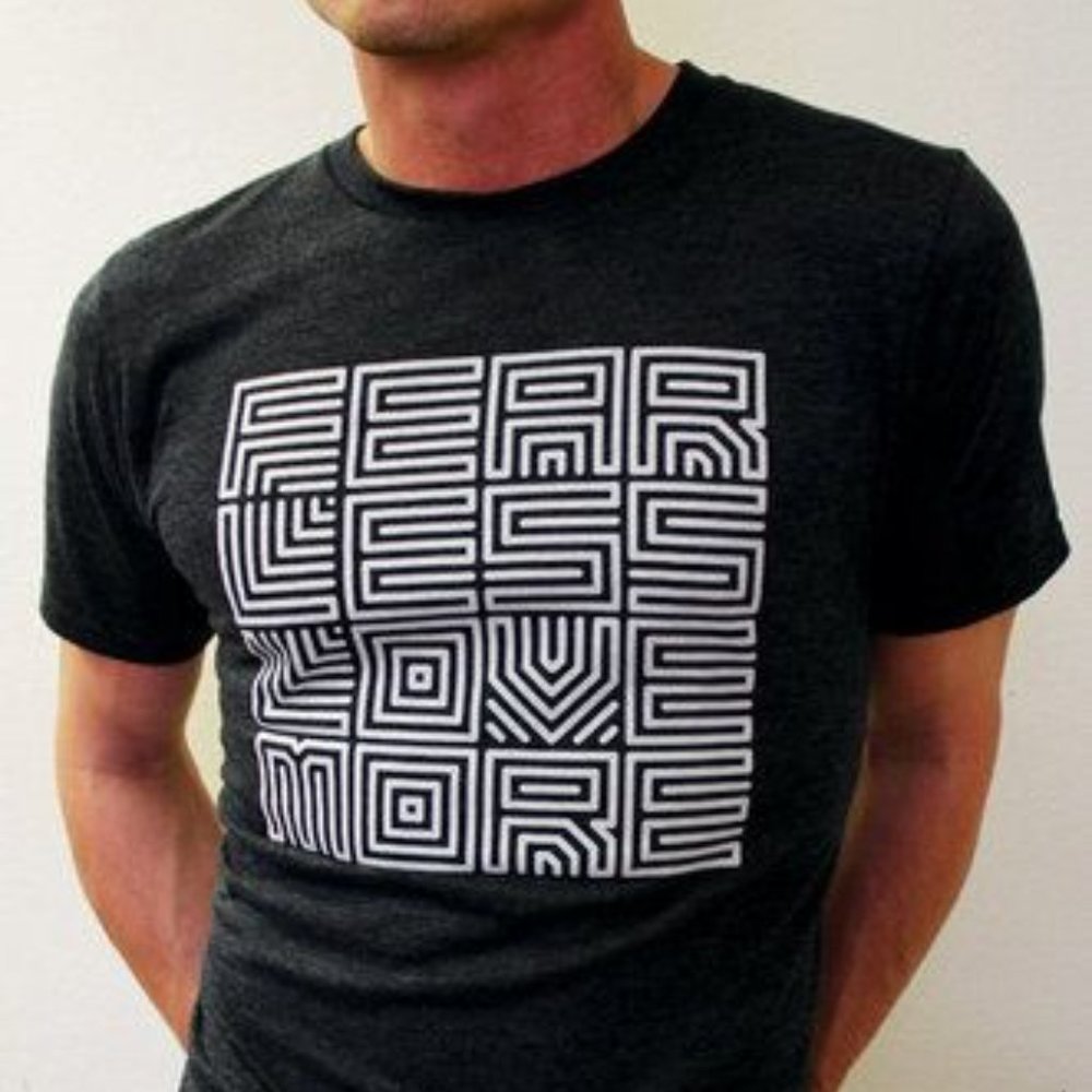 Fear Less Love More T-Shirt